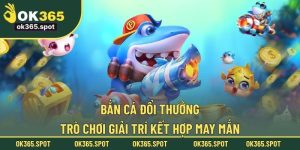 Bắn cá đổi thưởng