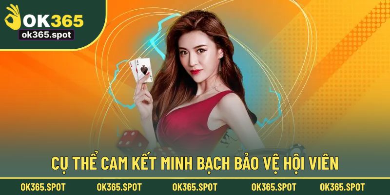 Cụ thể cam kết minh bạch bảo vệ hội viên