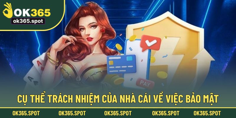Cụ thể trách nhiệm của nhà cái đối với việc bảo mật