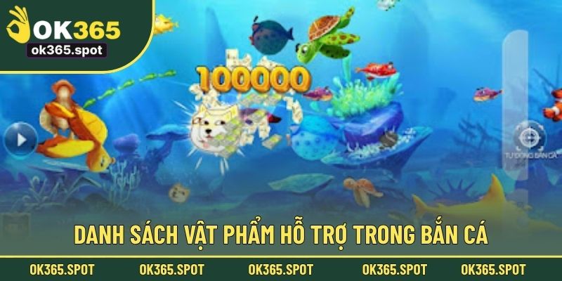 Danh sách vật phẩm hỗ trợ trong bắn cá