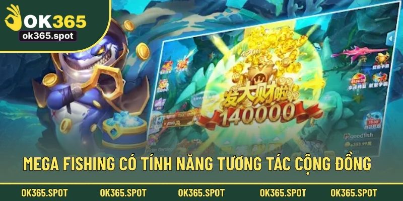 Mega Fishing có tính năng tương tác cộng đồng