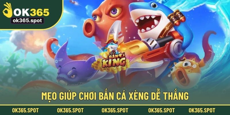 Mẹo giúp chơi bắn cá Xèng dễ thắng