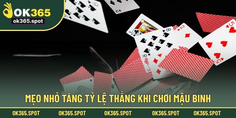 Mẹo nhỏ tăng tỷ lệ thắng khi chơi mậu binh