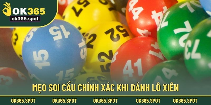 Mẹo soi cầu chính xác khi đánh lô xiên