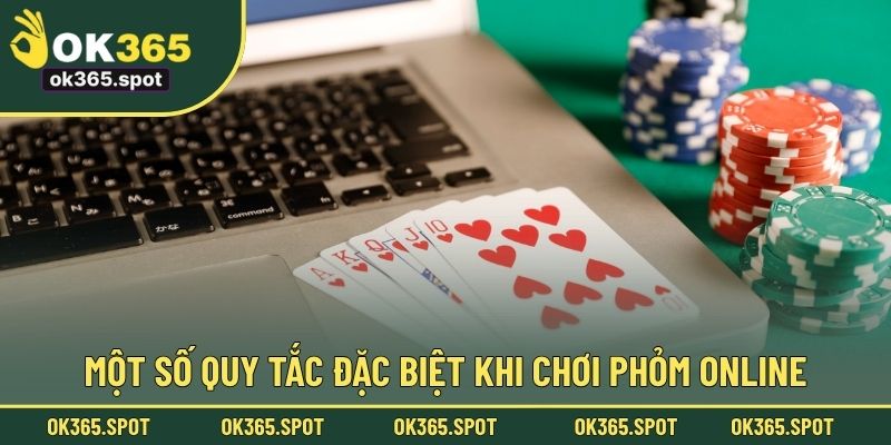 Một số quy tắc đặc biệt khi chơi phỏm online