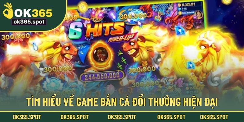 Tìm hiểu về game bắn cá đổi thưởng hiện đại