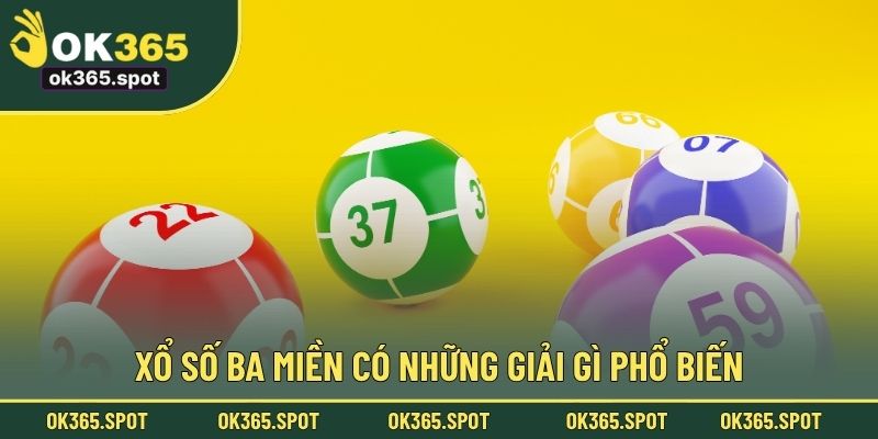 Xổ số ba miền có những giải gì phổ biến